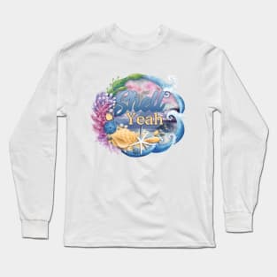 Shell Yeah Long Sleeve T-Shirt